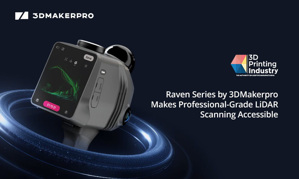 3D Printing Industry reports 3dmakerpro raven lidar scanner