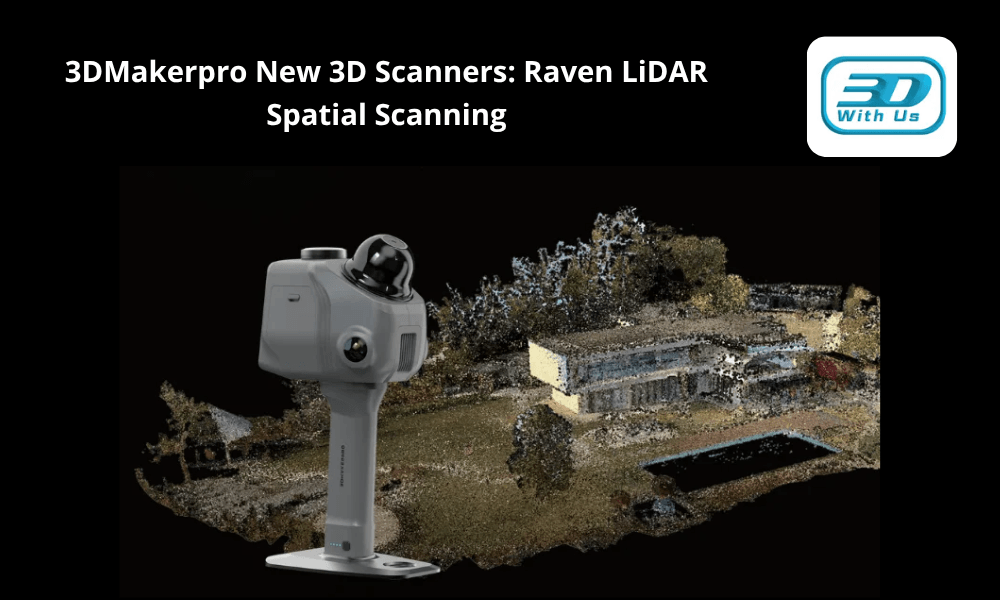3dwithus reports 3dmakerpro raven lidar scanner